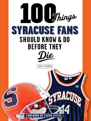 cover image of 100 Things Syracuse Fans Should Know & Do Before They Die